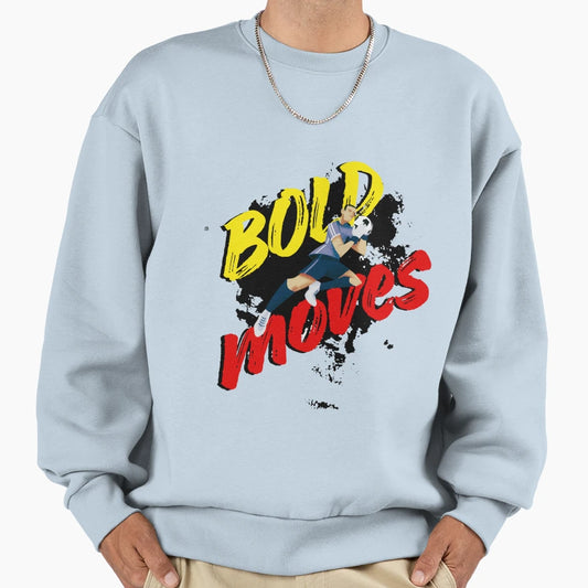 Bold Moves Text Sweatshirt - Trendy Graphic Unisex - T-Shirt, Sweatshirt, Hoodie