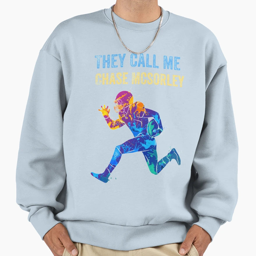 They Call Me Chase Mcsorley Sweatshirt - Novelty Apparel Unisex - T-Shirt, Sweatshirt, Hoodie