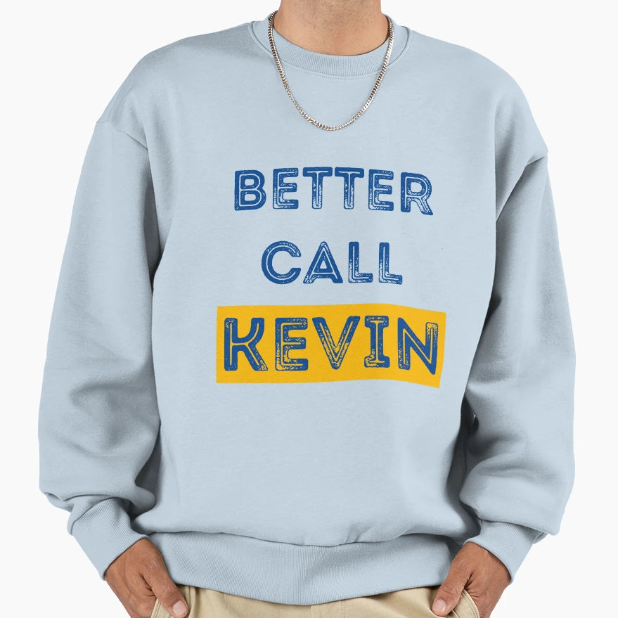 Better Call Kevin Durant Sweatshirt - Casual Everyday Wear Unisex - T-Shirt, Sweatshirt, Hoodie