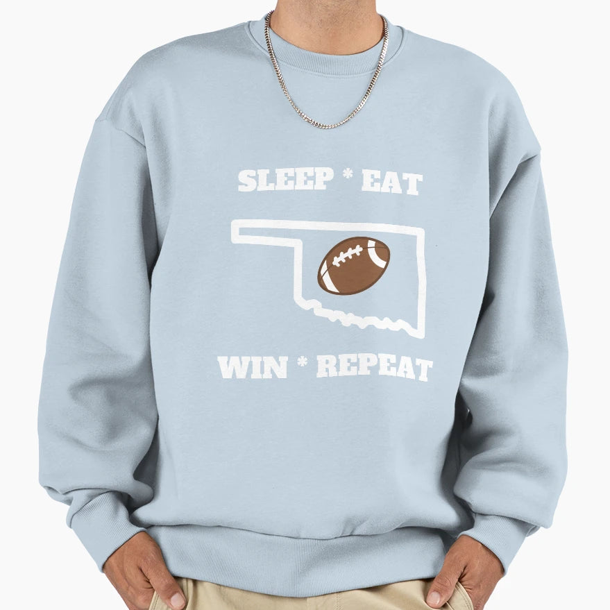 Sleep Eat Win Repeat Oklahoma Sweatshirt - Casual Everyday Wear for Adults - T-Shirt, Sweatshirt, Hoodie