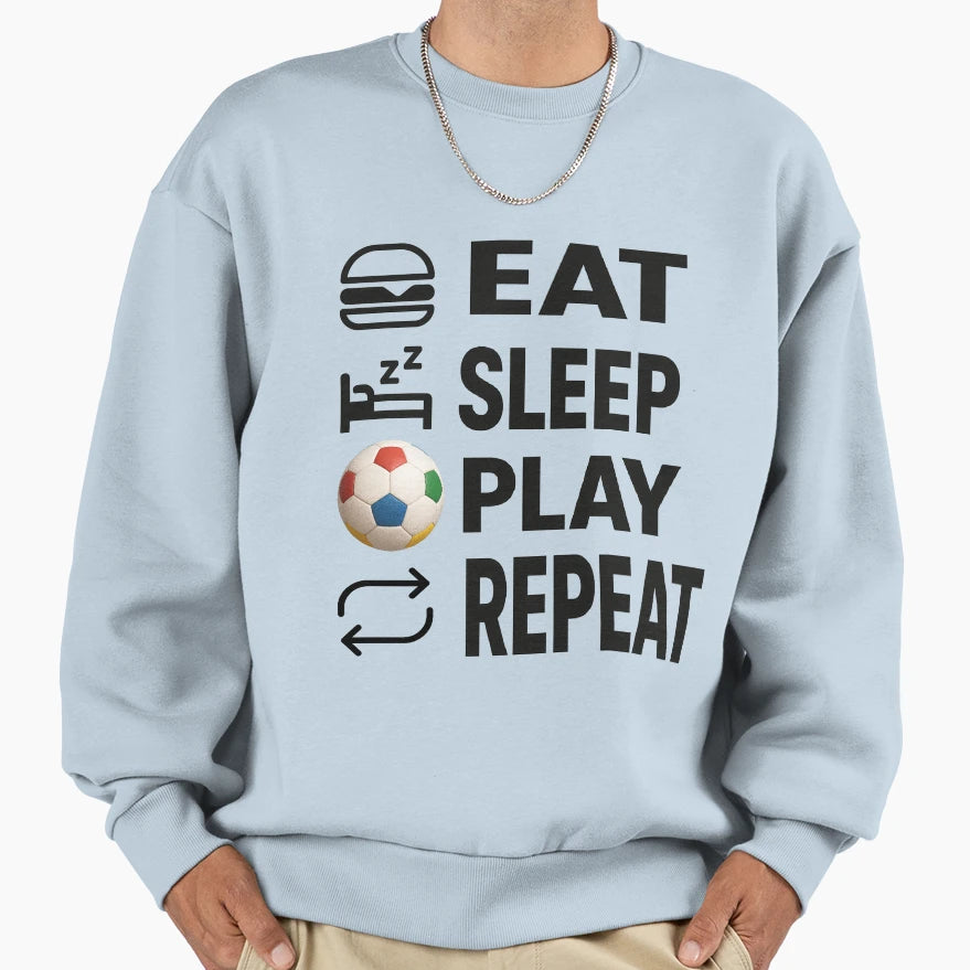 Eat Sleep Play Repeat Soccer Sweatshirt - Trendy Graphic for Adults - T-Shirt, Sweatshirt, Hoodie
