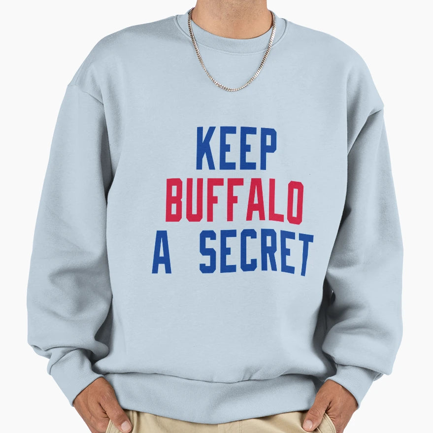 Keep Buffalo Secret Sweatshirt - Minimalist Print Unisex - T-Shirt, Sweatshirt, Hoodie