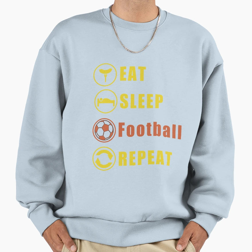 Eat Sleep Football Repeat Sweatshirt - Minimalist Print Unisex - T-Shirt, Sweatshirt, Hoodie