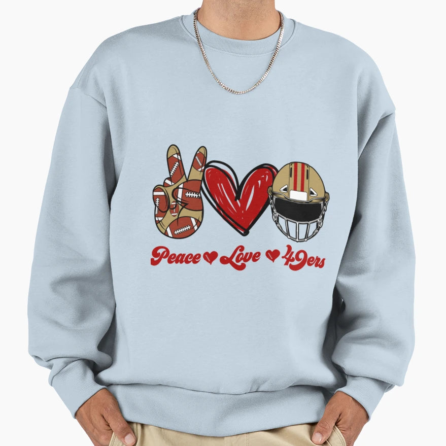 Peace Love 49Ers Football Team Sweatshirt - Streetwear Style Men Women - T-Shirt, Sweatshirt, Hoodie