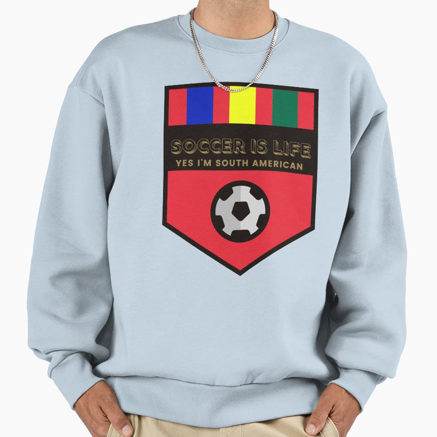 Soccer Is Life And Yes Im South Sweatshirt - Aesthetic Graphic for Adults - T-Shirt, Sweatshirt, Hoodie