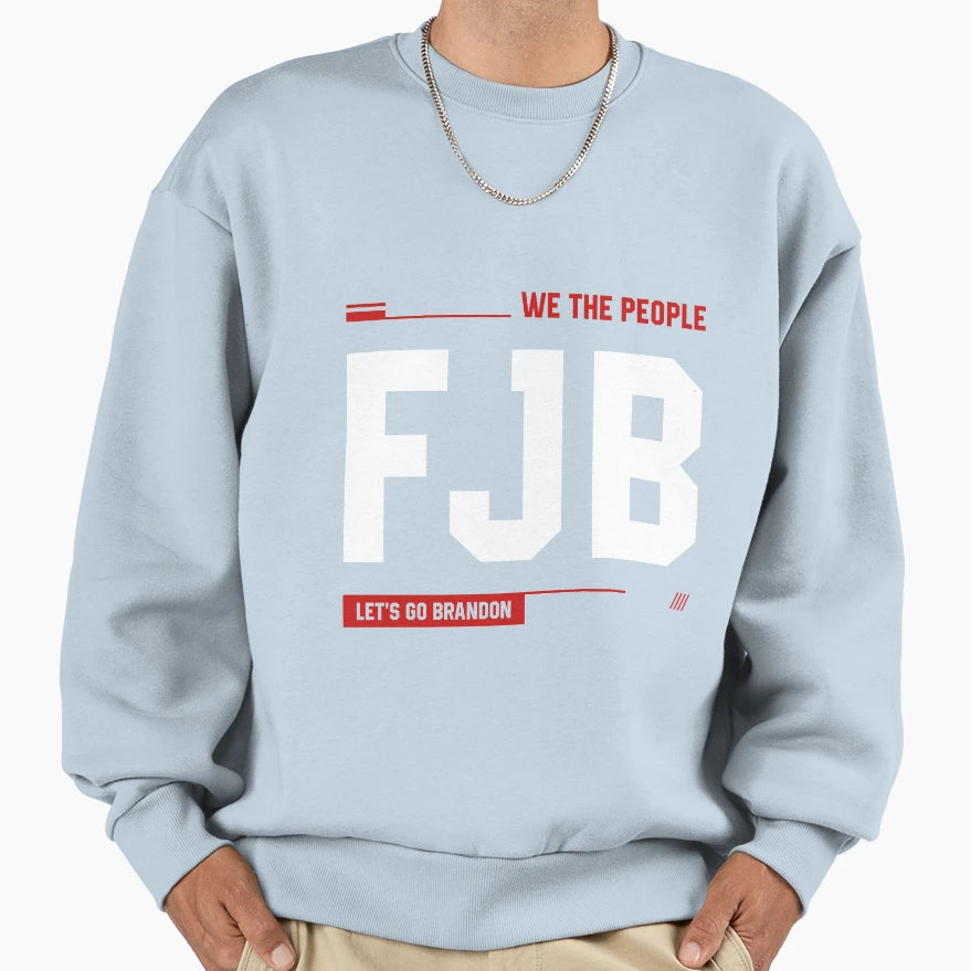 We People Fjb Lets Go Brandon Usa Sweatshirt - Trendy Graphic Men Women - T-Shirt, Sweatshirt, Hoodie