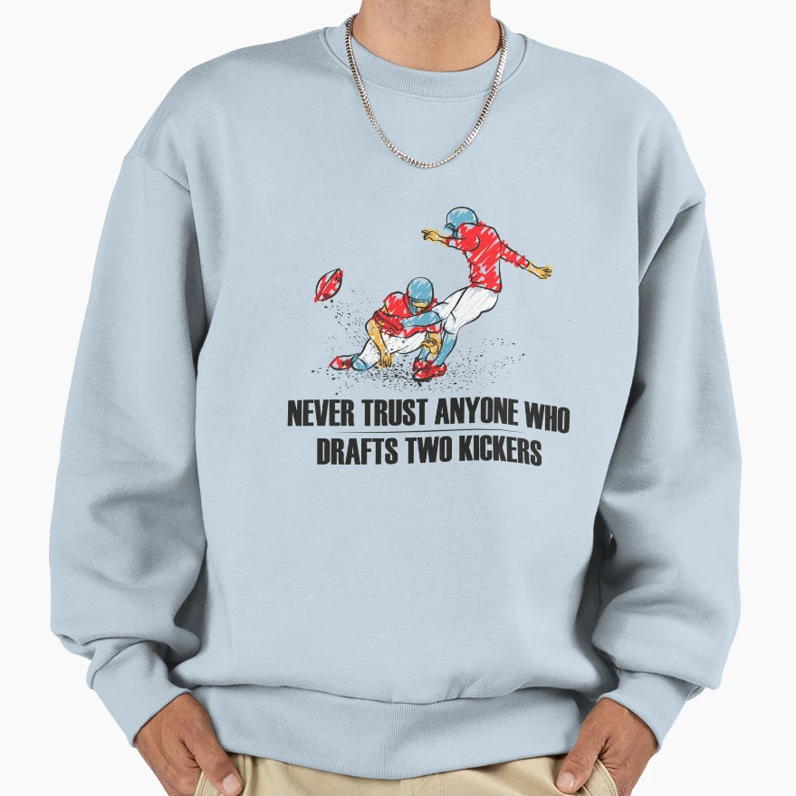 Never Trust Anyone Who Drafts Two Sweatshirt - Custom Art Print for Adults - T-Shirt, Sweatshirt, Hoodie