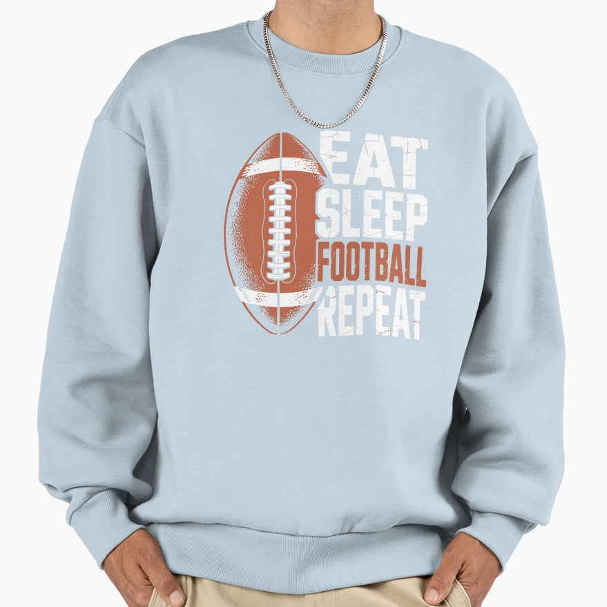 Eat Sleep Football Repeat Sweatshirt - Trendy Graphic Unisex - T-Shirt, Sweatshirt, Hoodie