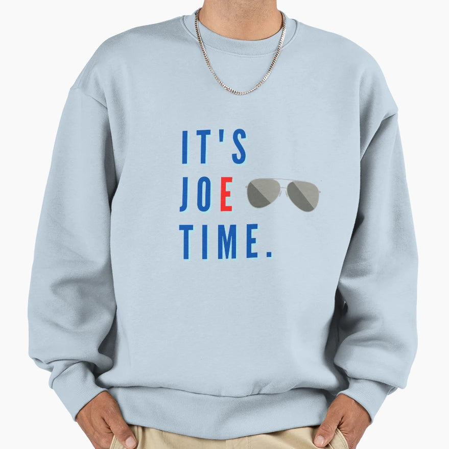 Its Joe Time Biden Harris Sweatshirt - Unique Graphic Unisex - T-Shirt, Sweatshirt, Hoodie