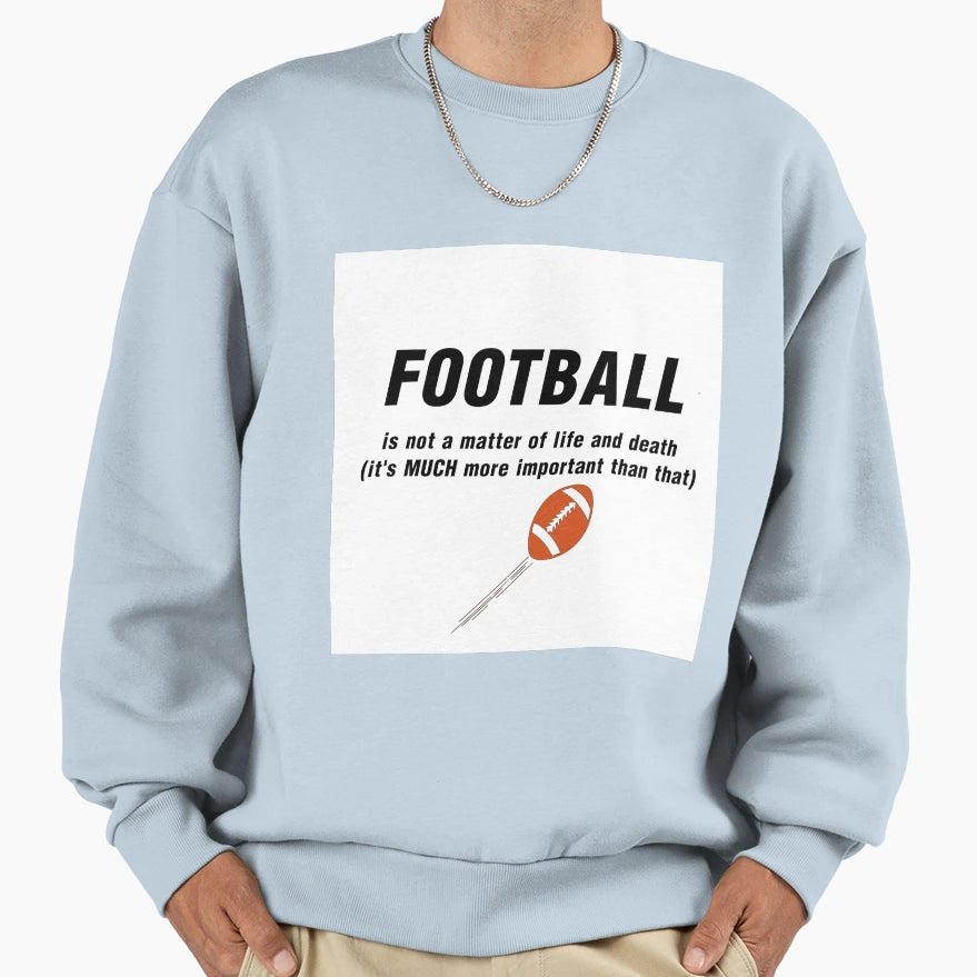 Football Is Not Matter Life And Sweatshirt - Minimalist Print for Adults - T-Shirt, Sweatshirt, Hoodie