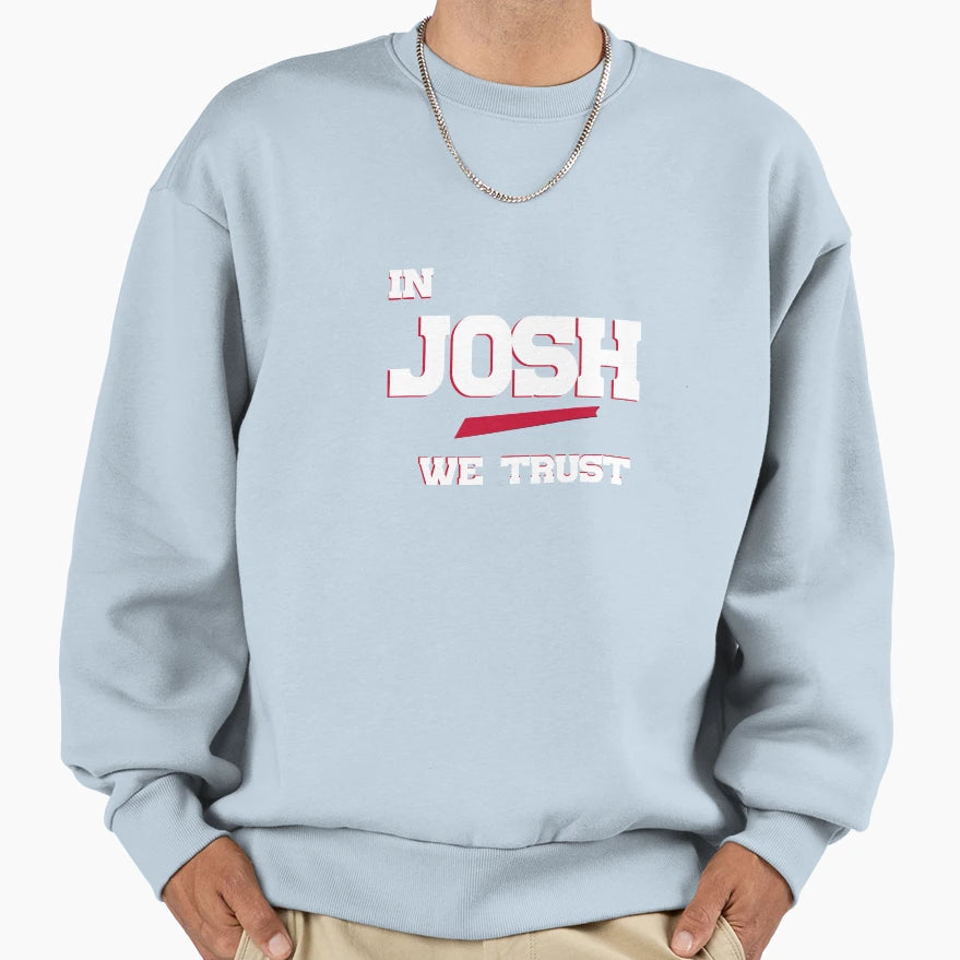 JA Qb Buffalo Football Josh We Trust Sweatshirt - Trendy Graphic Men Women - T-Shirt, Sweatshirt, Hoodie