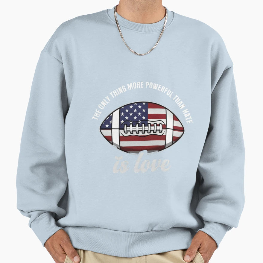 Only Thing More Powerful Than Hate Sweatshirt - Unique Graphic Men Women - T-Shirt, Sweatshirt, Hoodie