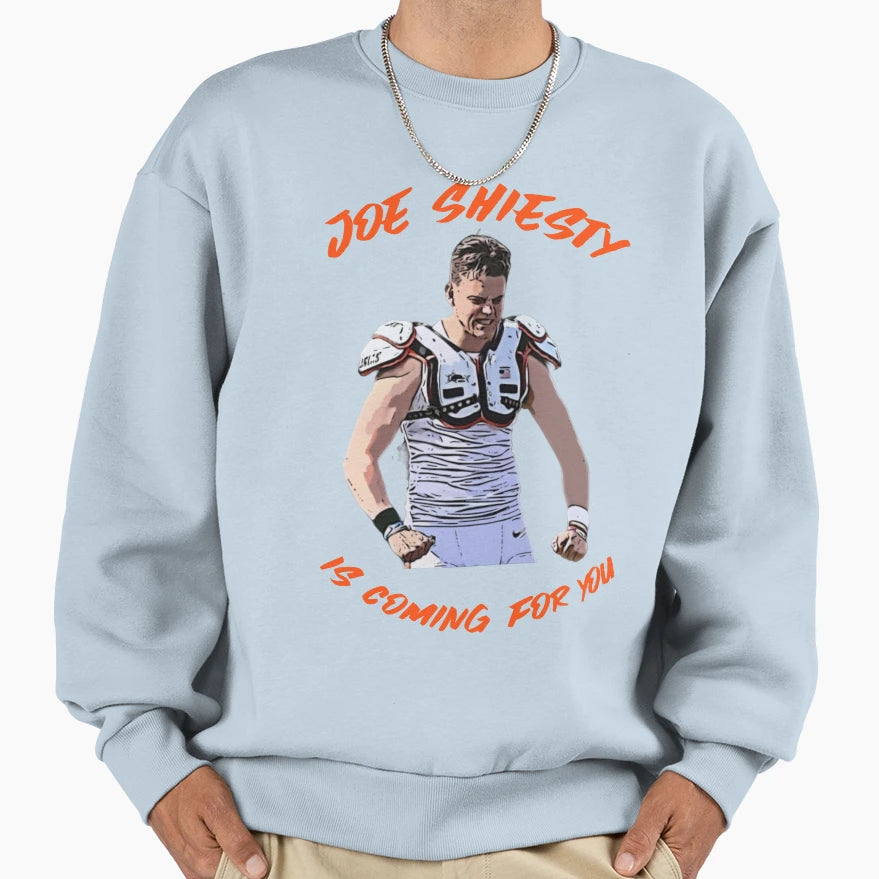 Joe Shiesty Is Coming You Sweatshirt - Casual Everyday Wear Unisex - T-Shirt, Sweatshirt, Hoodie