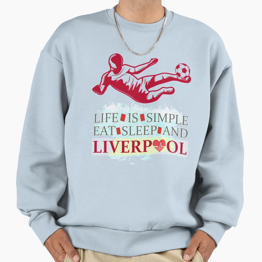 Life Is Simple Eat Sleep Liverpool Sweatshirt - Minimalist Print Unisex - T-Shirt, Sweatshirt, Hoodie