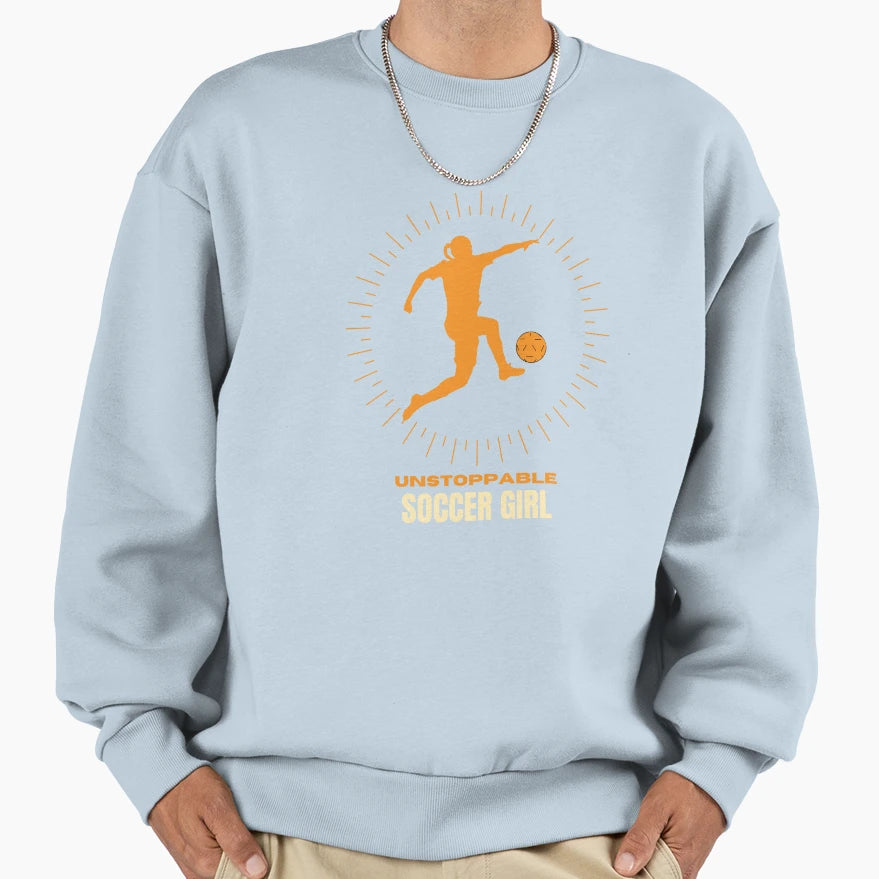 Soccer Unstoppable Sweatshirt - Trendy Graphic for Adults - T-Shirt, Sweatshirt, Hoodie