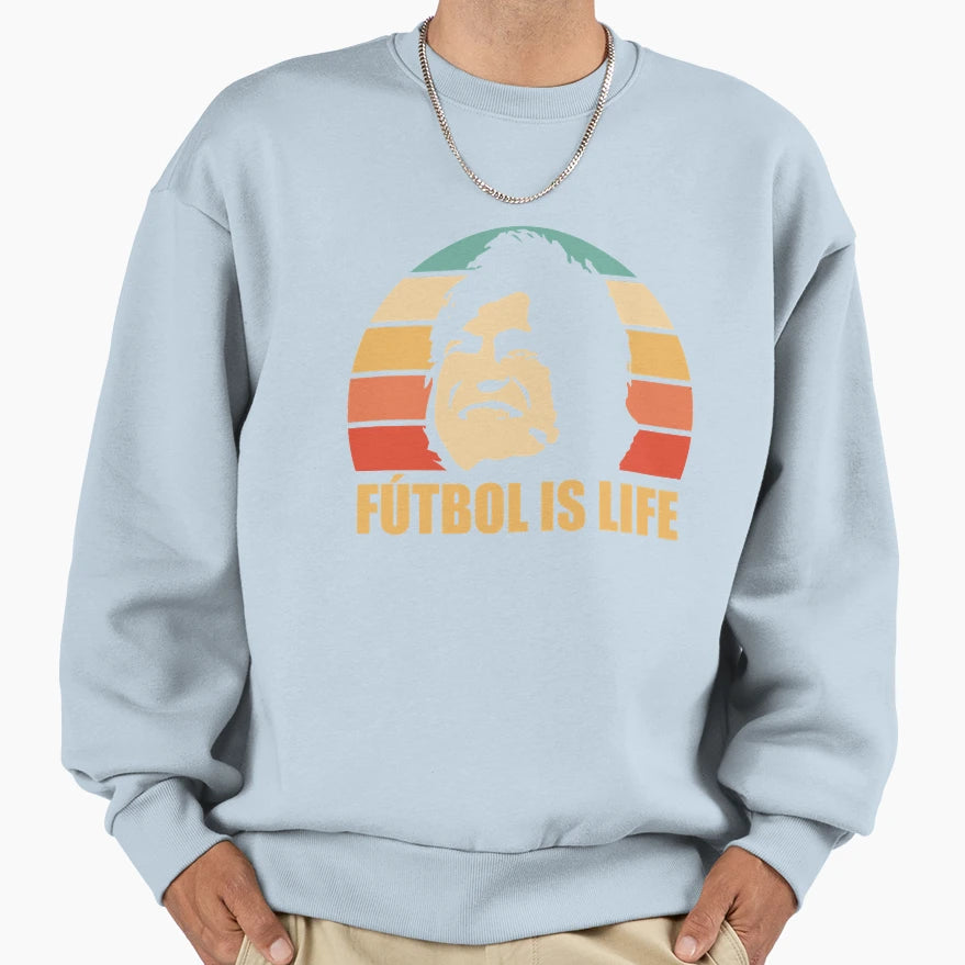 Funny Gift Futbol Is Life Gifts Sweatshirt - Novelty Apparel Unisex - T-Shirt, Sweatshirt, Hoodie