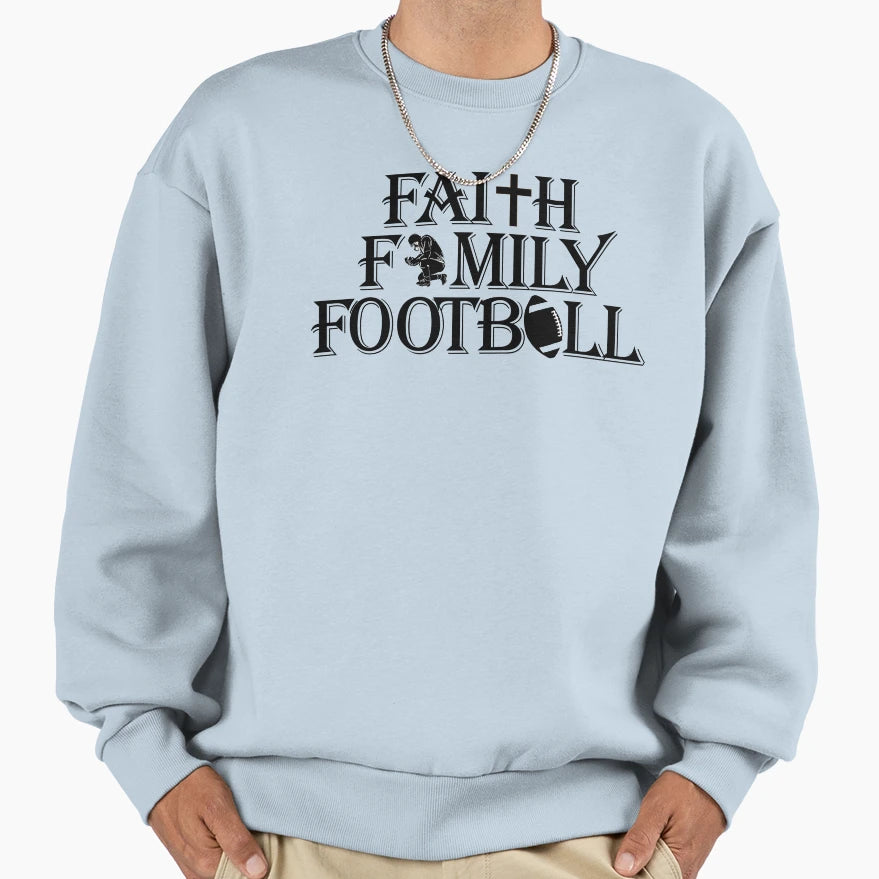 Faith Family And Football Sweatshirt - Trendy Graphic Men Women - T-Shirt, Sweatshirt, Hoodie