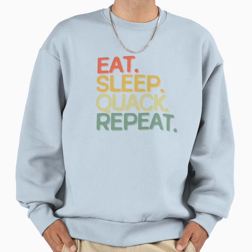 Eat Sleep Quack Repeat Funny Sweatshirt - Custom Art Print for Adults - T-Shirt, Sweatshirt, Hoodie
