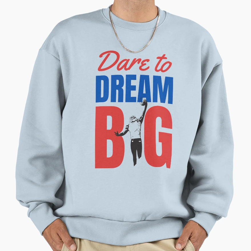 American Football Dare To Dream Big Sweatshirt - Custom Art Print Men Women - T-Shirt, Sweatshirt, Hoodie