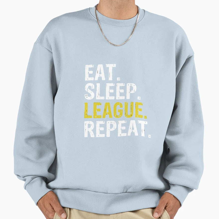 Eat Sleep League Repeat Sports Game Sweatshirt - Graphic Print for Adults - T-Shirt, Sweatshirt, Hoodie