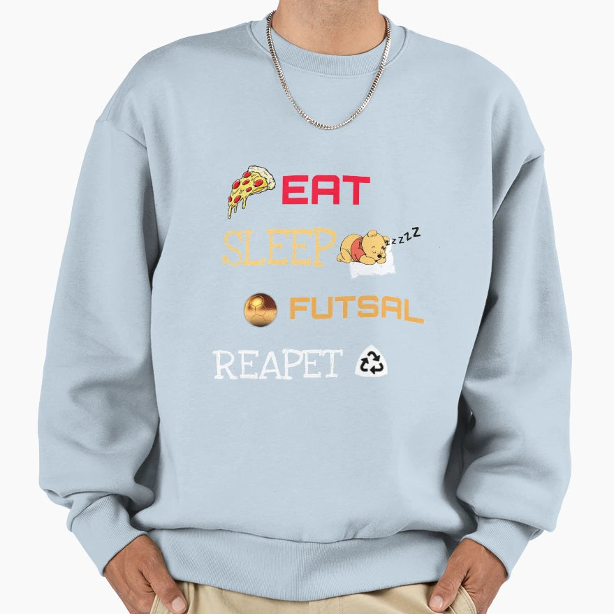 Eat Sleep Futsal Repeat Sweatshirt - Custom Art Print Unisex - T-Shirt, Sweatshirt, Hoodie