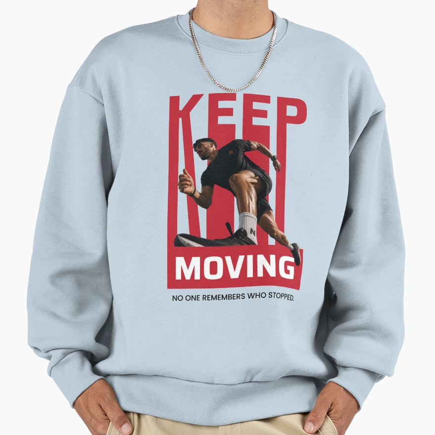 Keep Moving Motivational Running Sweatshirt - Trendy Graphic for Adults - T-Shirt, Sweatshirt, Hoodie