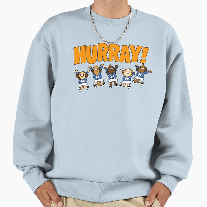 Hurray Sweatshirt - Casual Everyday Wear Unisex - T-Shirt, Sweatshirt, Hoodie