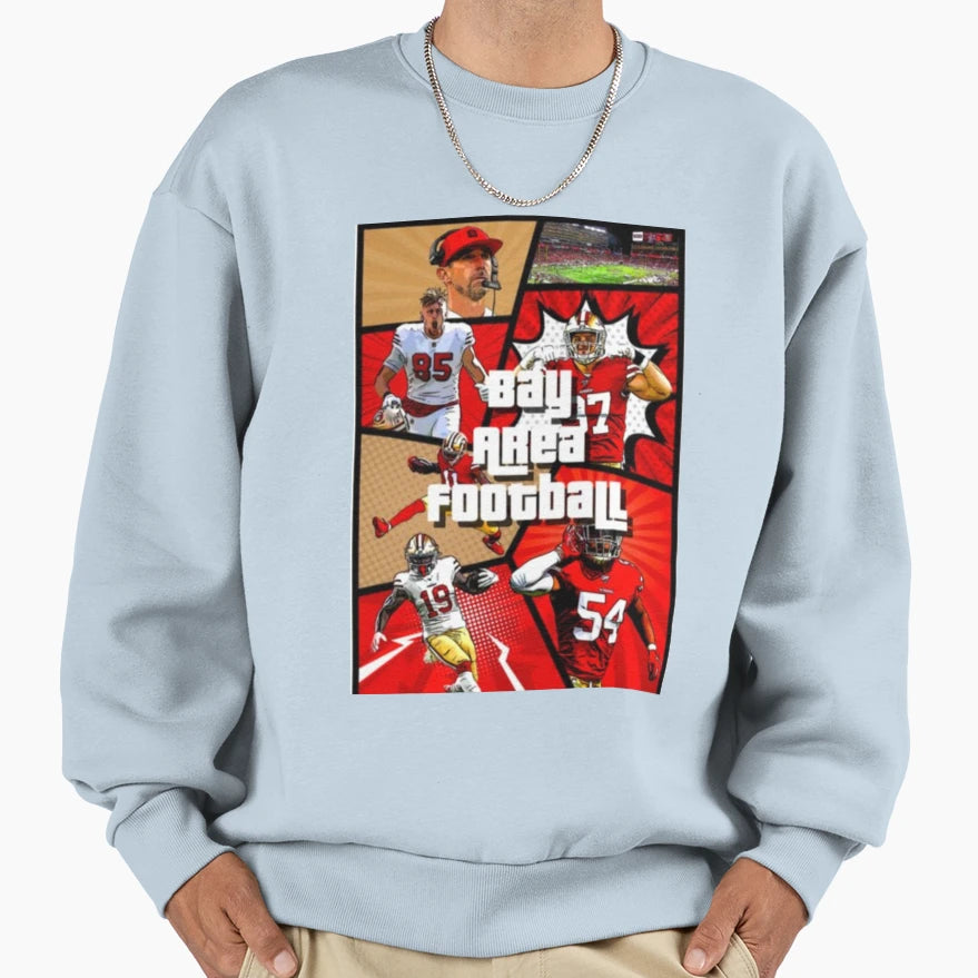Bay Area Football Sweatshirt - Streetwear Style Men Women - T-Shirt, Sweatshirt, Hoodie