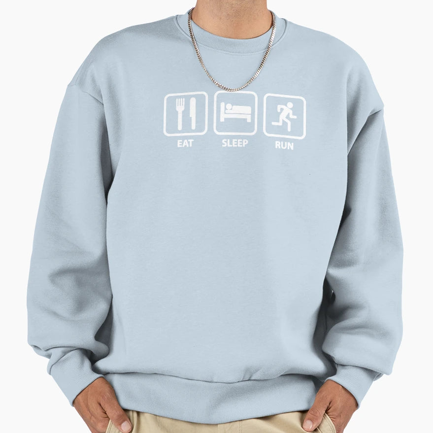 Eat Sleep Run Sweatshirt - Casual Everyday Wear Unisex - T-Shirt, Sweatshirt, Hoodie