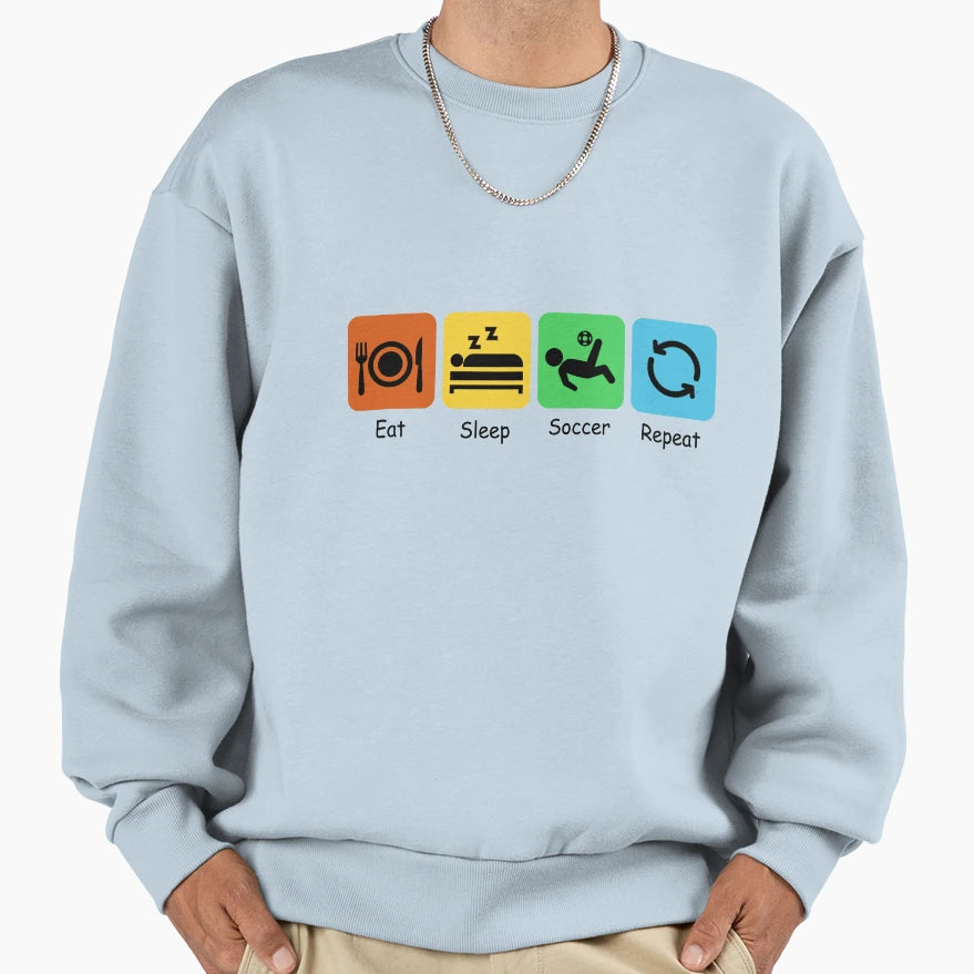 Eat Sleep Soccer And Repeat Football Sweatshirt - Aesthetic Graphic Unisex - T-Shirt, Sweatshirt, Hoodie
