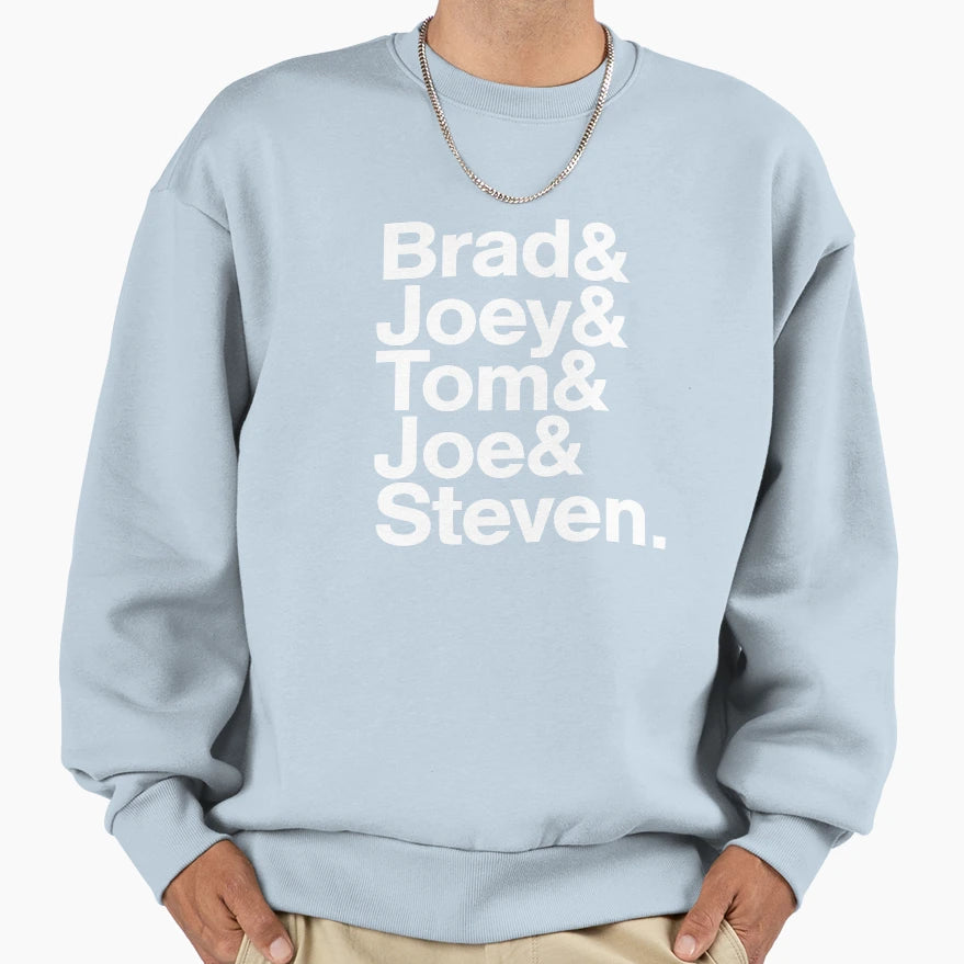 Brad Joey Tom Joe And Steven Sweatshirt - Minimalist Print Men Women - T-Shirt, Sweatshirt, Hoodie