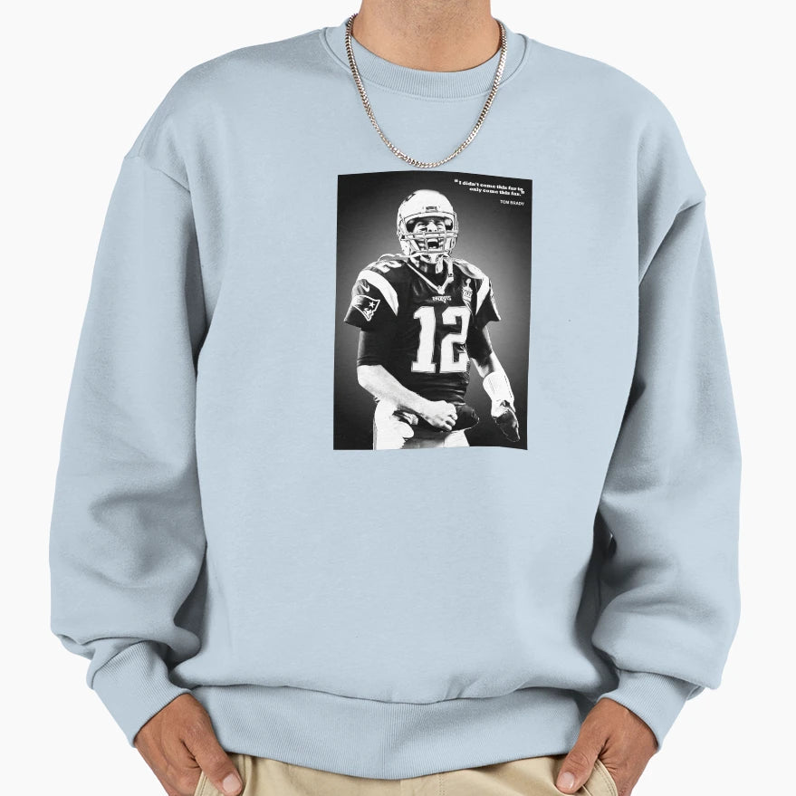 I Didnt Come This To Only Come This Sweatshirt - Graphic Print Men Women - T-Shirt, Sweatshirt, Hoodie