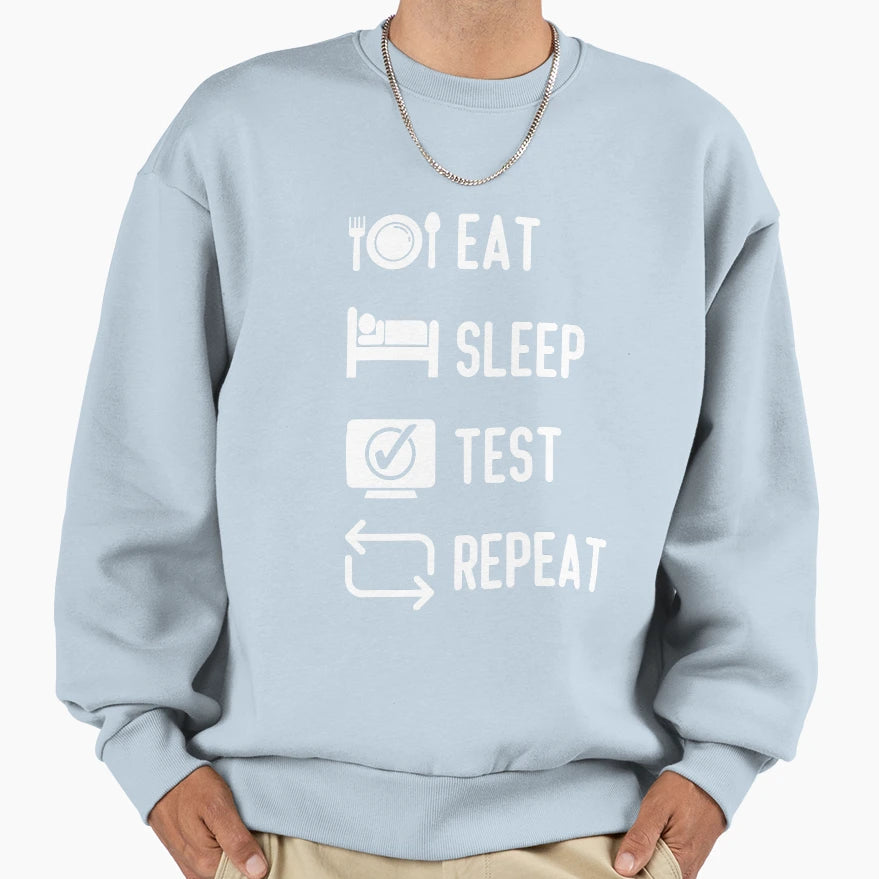 Eat Sleep Test Repeat Sweatshirt - Minimalist Print Men Women - T-Shirt, Sweatshirt, Hoodie