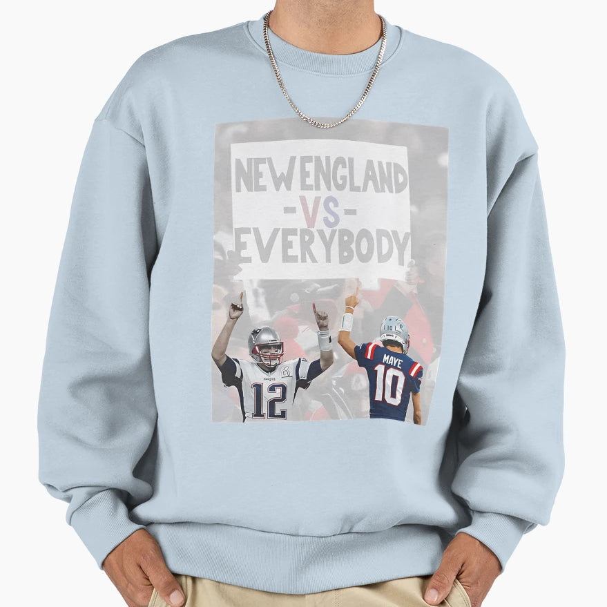 New England Vs Everybody Football Sweatshirt - Streetwear Style Men Women - T-Shirt, Sweatshirt, Hoodie