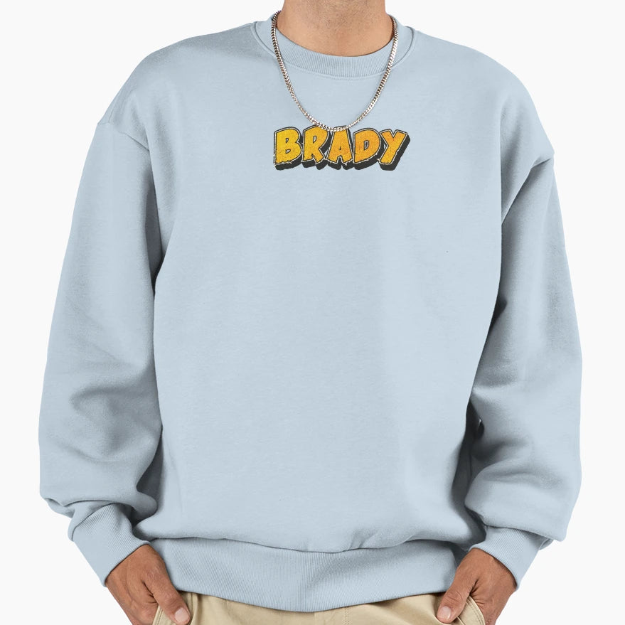 Brady Personalized Name Funny Custom Sweatshirt - Aesthetic Graphic Unisex - T-Shirt, Sweatshirt, Hoodie
