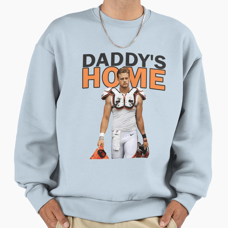 JB Daddys Home Sweatshirt - Casual Everyday Wear Men Women - T-Shirt, Sweatshirt, Hoodie