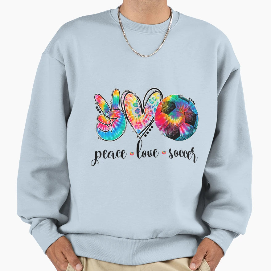 Peace Love Soccer Funny Tie Dye Sweatshirt - Aesthetic Graphic for Adults - T-Shirt, Sweatshirt, Hoodie