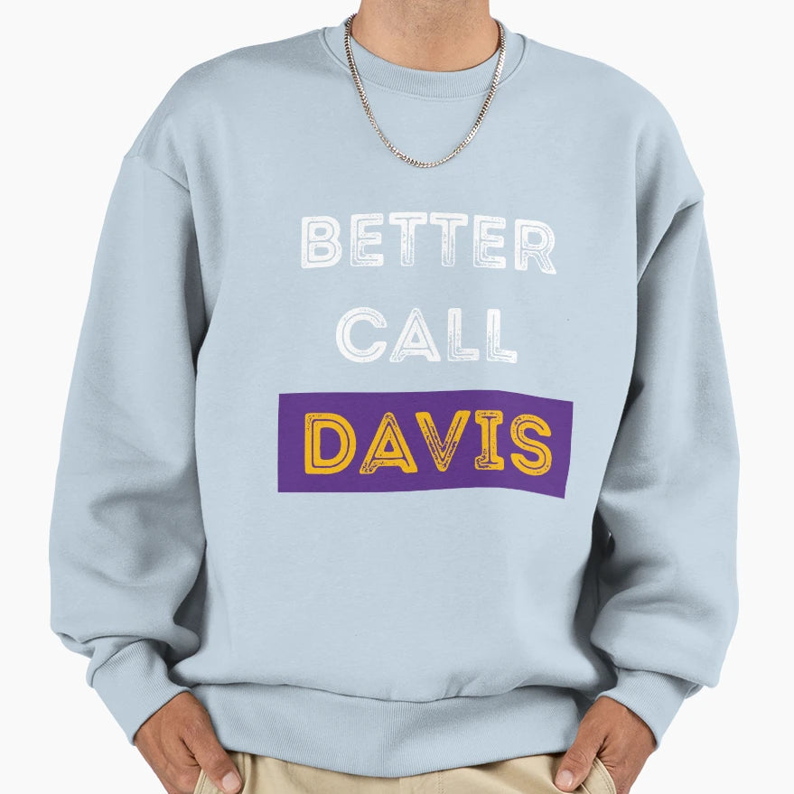 Better Call Anthony Davis Los Sweatshirt - Fun Novelty Design Men Women - T-Shirt, Sweatshirt, Hoodie