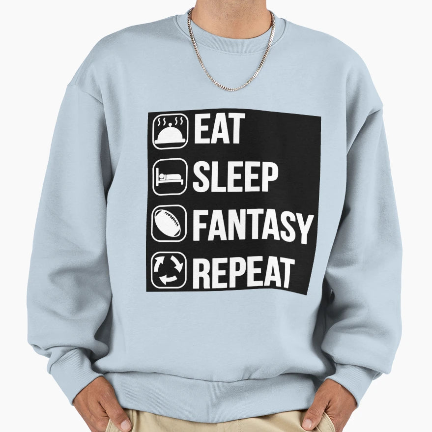 Eat Sleep Fantasy Football Repeat Sweatshirt - Unique Graphic Men Women - T-Shirt, Sweatshirt, Hoodie