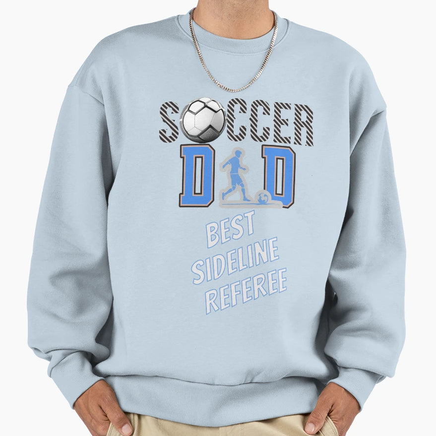 Soccer Dad Sport Supporters Sweatshirt - Graphic Print Men Women - T-Shirt, Sweatshirt, Hoodie