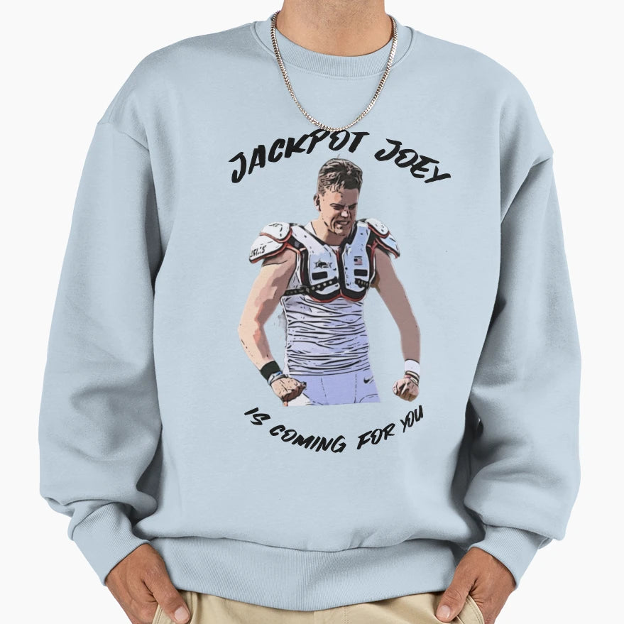 Jackpot Joey Is Coming You Aka JB Sweatshirt - Graphic Print Unisex - T-Shirt, Sweatshirt, Hoodie