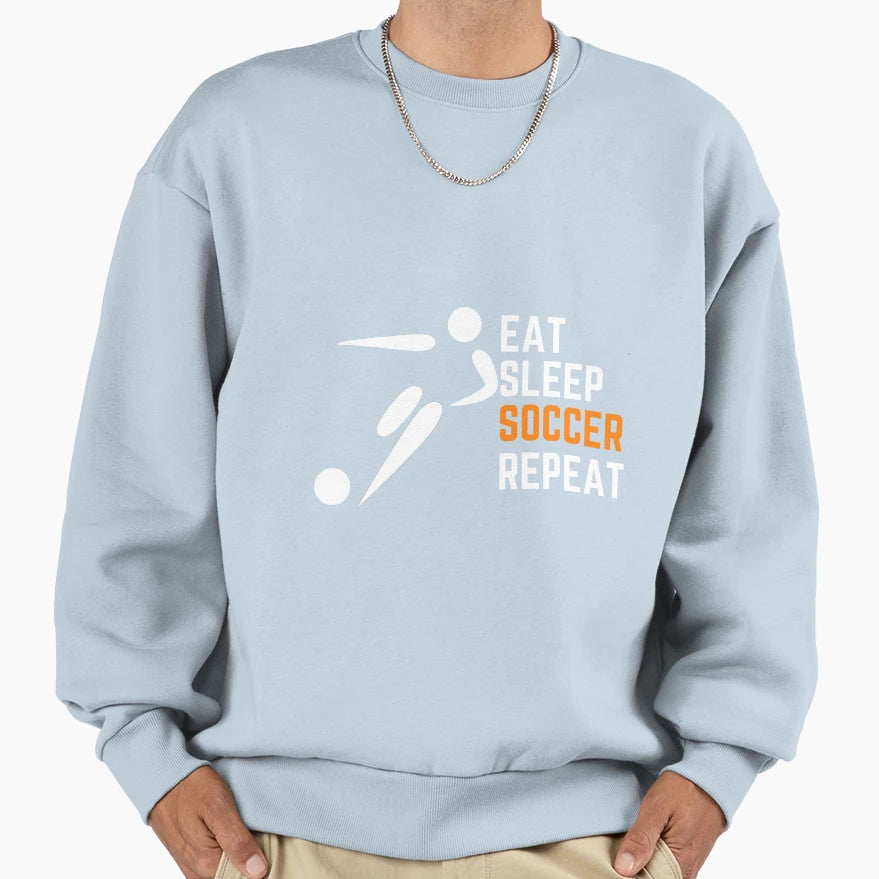 Eat Sleep Soccer Repeat Sweatshirt - Graphic Print Unisex - T-Shirt, Sweatshirt, Hoodie