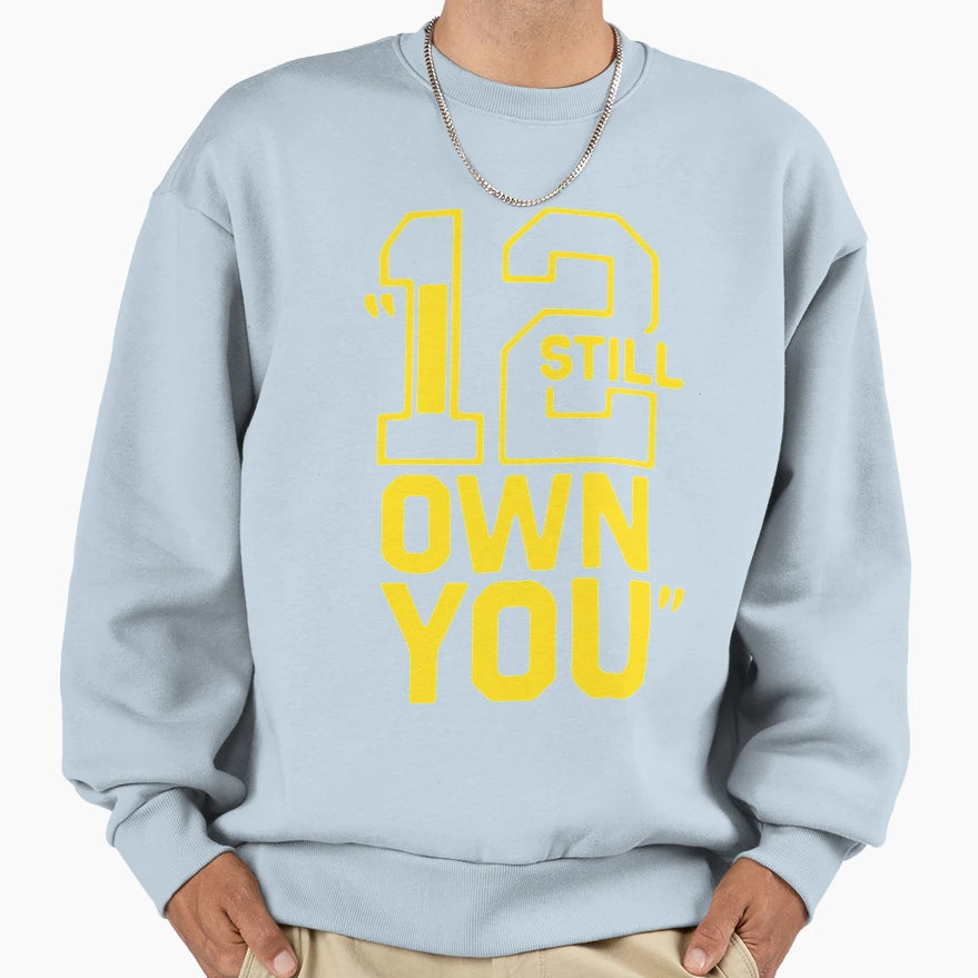 Still Own You AR Sweatshirt - Graphic Print Unisex - T-Shirt, Sweatshirt, Hoodie