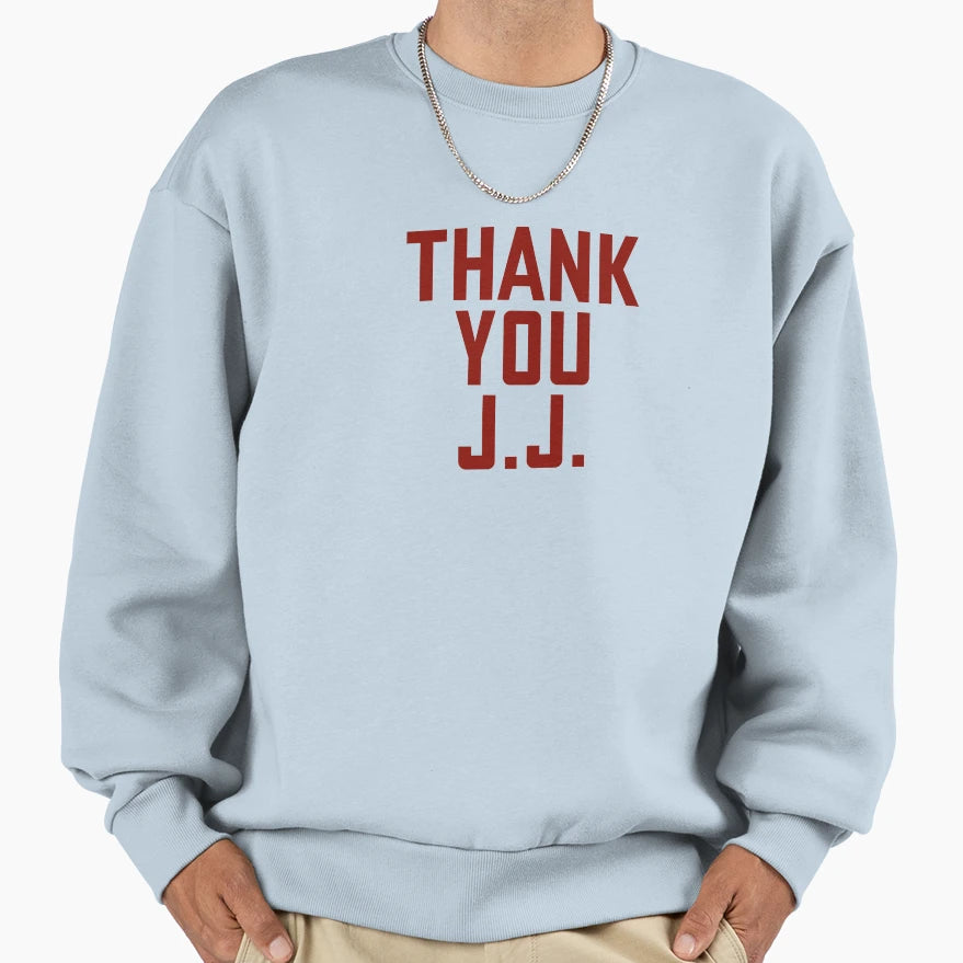Thank You J J Sweatshirt - Novelty Apparel Unisex - T-Shirt, Sweatshirt, Hoodie