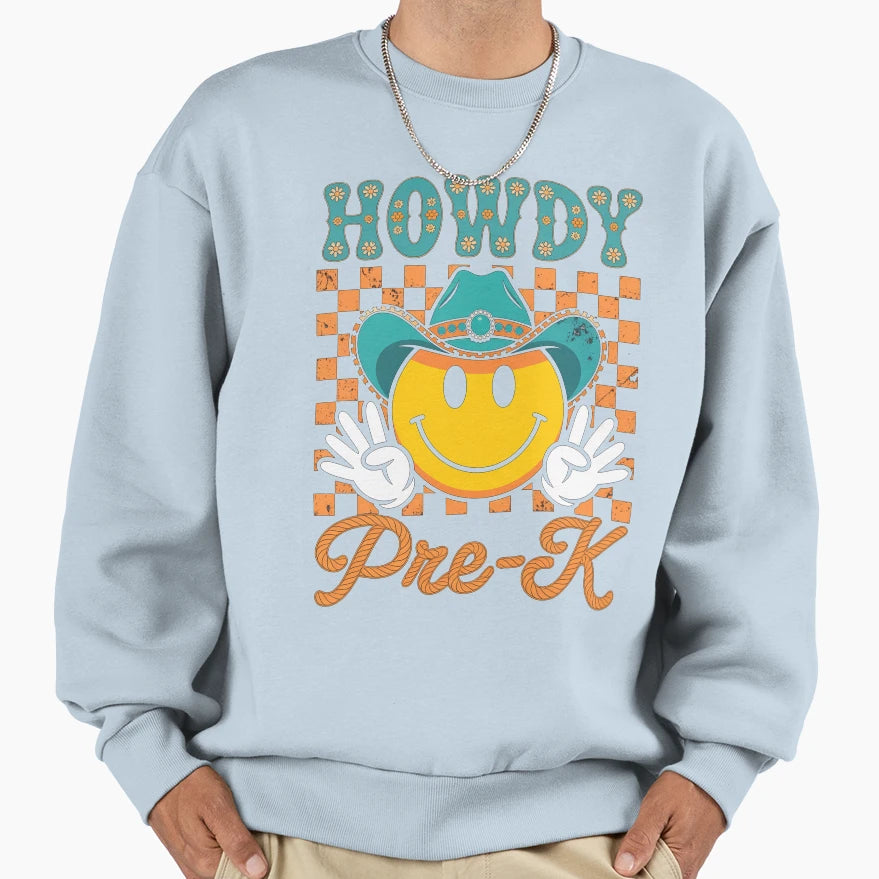 Howdy Pre K Cowboy Western Teacher Sweatshirt - Unique Graphic Men Women - T-Shirt, Sweatshirt, Hoodie