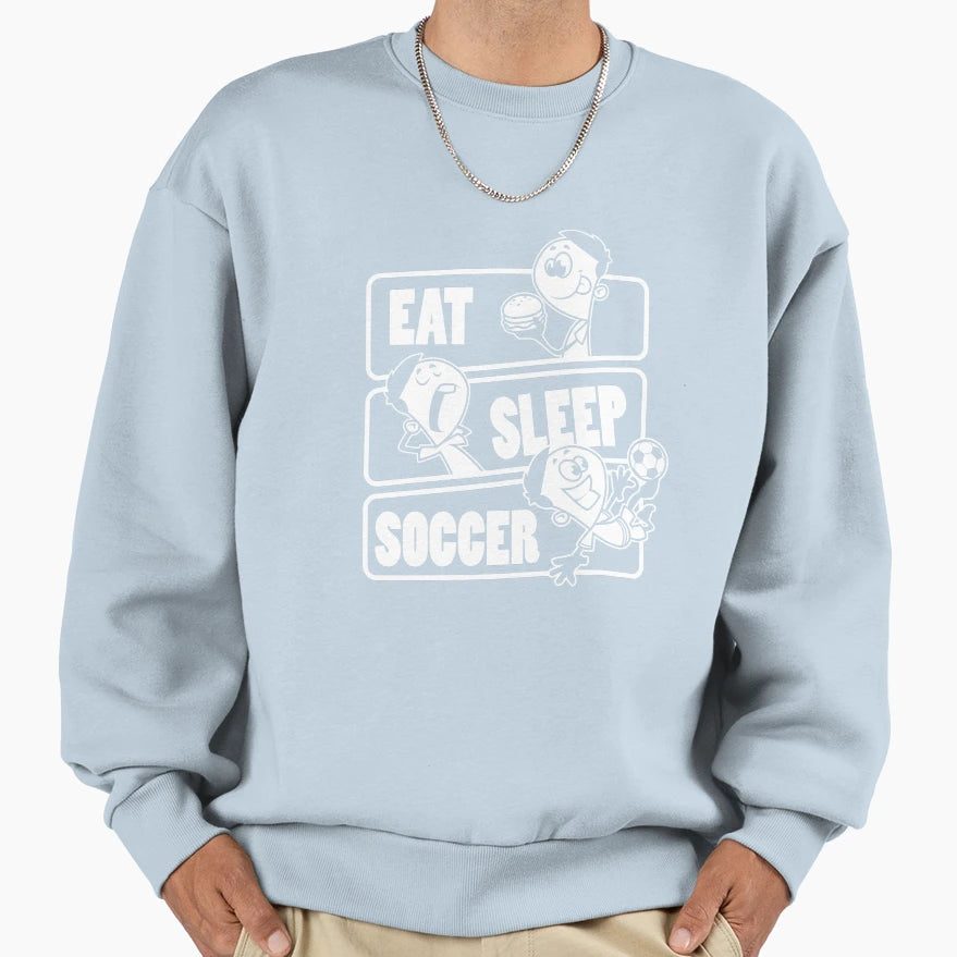 Eat Sleep Soccer Football Player Gift Sweatshirt - Trendy Graphic Unisex - T-Shirt, Sweatshirt, Hoodie