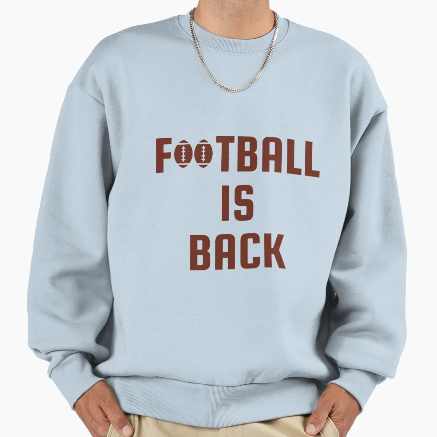 Football Is Back Sweatshirt - Aesthetic Graphic Unisex - T-Shirt, Sweatshirt, Hoodie