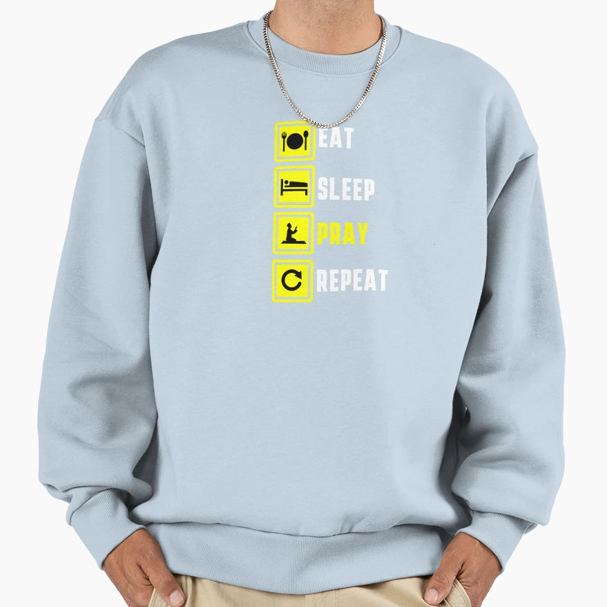 Eat Sleep Pray Repeat Meme Funny Islamic Sweatshirt - Graphic Print Unisex - T-Shirt, Sweatshirt, Hoodie