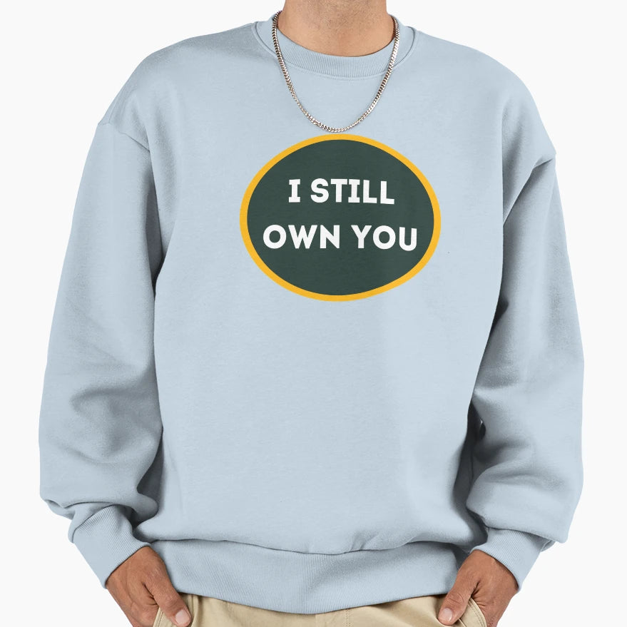 I Still Own You Green And Gold Sweatshirt - Aesthetic Graphic for Adults - T-Shirt, Sweatshirt, Hoodie