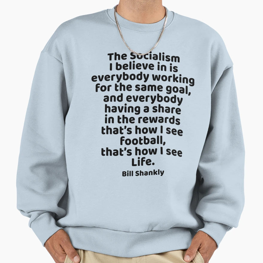 Bill Shankly Liverpool Football Youll Sweatshirt - Graphic Print Unisex - T-Shirt, Sweatshirt, Hoodie